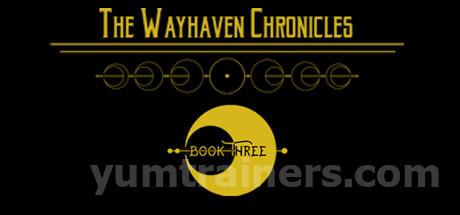 Wayhaven Chronicles: Book Three Trainer