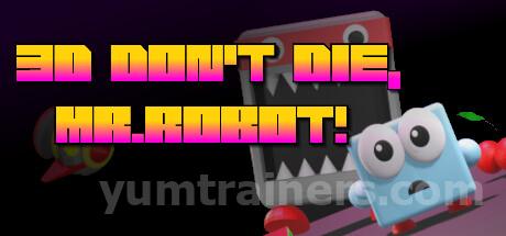 3D Don’t Die Mr Robot Trainer