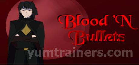 Blood ‘N Bullets Trainer