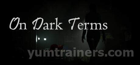 On Dark Terms Trainer
